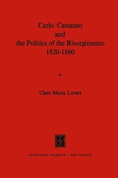 Carlo Cattaneo and the Politics of the Risorgimento, 1820¿1860 - Lovett, C. M.