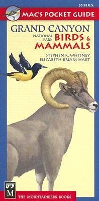 Mac's Pocket Guide Grand Canyon National Park Birds & Mammals - Whitney, Stephen R.; Hart, Elizabeth Briars