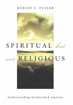 Spiritual, But Not Religious - Fuller, Robert C