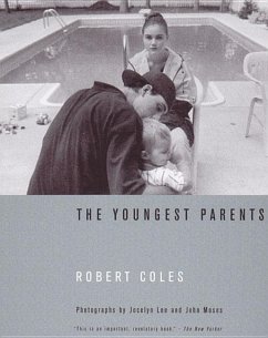 The Youngest Parents: Teenage Pregnancy as It Shapes Lives - Coles, Robert