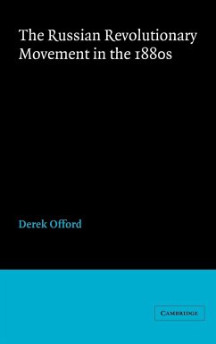 The Russian Revolutionary Movement in the 1880s - Offord, Derek