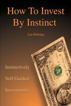 How to Invest by Instinct - Eldridge, Lin
