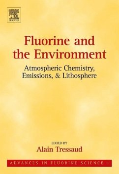 Fluorine and the Environment: Atmospheric Chemistry, Emissions & Lithosphere - Tressaud, Alain (ed.)