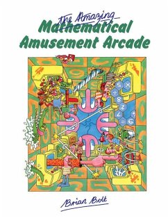 The Amazing Mathematical Amusement Arcade - Bolt, Brian