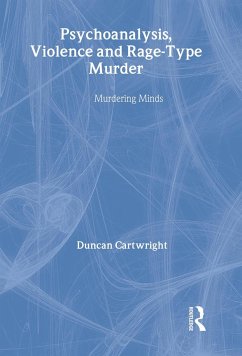 Psychoanalysis, Violence and Rage-Type Murder - Cartwright, Duncan