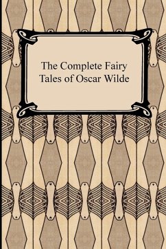 The Complete Fairy Tales of Oscar Wilde - Wilde, Oscar