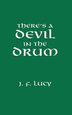 There's a Devil in the Drum - By John F. Lucy; Lucy, John F.