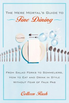 The Mere Mortal's Guide to Fine Dining - Rush, Colleen