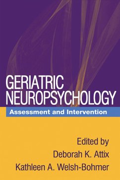 Geriatric Neuropsychology - Koltai Attix, Deborah / Welsh-Bohmer, Kathleen A. (eds.)