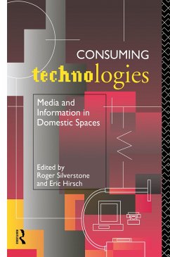 Consuming Technologies - Hirsch, Eric / Silverstone, Roger (eds.)