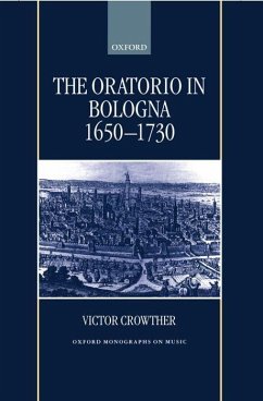 The Oratorio in Bologna 1650-1730 - Crowther, Victor