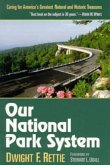 Our National Park System: Caring for America's Greatest Natural and Historic Treasures