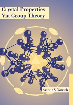 Crystal Properties Via Group Theory - Nowick, Arthur S.; Arthur S., Nowick
