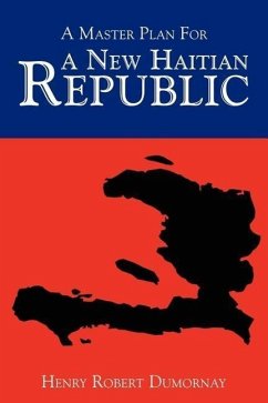 A Master Plan For A New Haitian Republic - Dumornay, Henry Robert