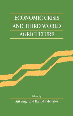 Economic Crisis and Third World Agriculture - Singh, Ajit / Tabatabai, Hamid (eds.)