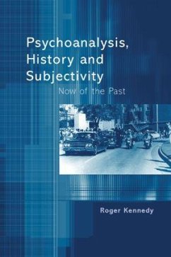 Psychoanalysis, History and Subjectivity - Kennedy, Roger