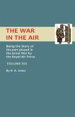 War in the Air.Being the Story of the Part Played in the Great War by the Royal Air Force. Volume Six.