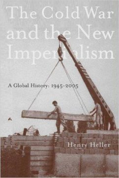 The Cold War and the New Imperialism - Heller, Henry