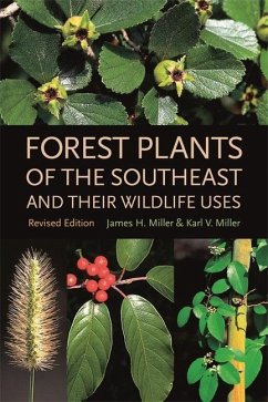Forest Plants of the Southeast and Their Wildlife Uses - Miller, James H.; Miller, Karl V.