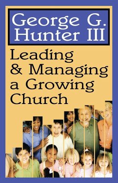 Leading & Managing a Growing Church - Hunter, George G. III