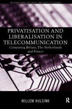 Privatisation and Liberalisation in European Telecommunications - Hulsink, Willem