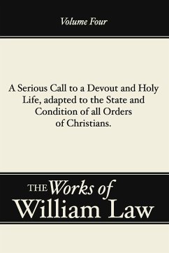 A Serious Call to a Devout and Holy Life, Adapted to the State and Condition of All Orders of Christians