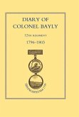 Diary of Colonel Bayly, 12th Regiment. 1796-1830 (Seringapatam 1799)