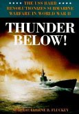 Thunder Below!: The USS *Barb* Revolutionizes Submarine Warfare in World War II