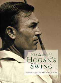 The Secret of Hogan's Swing - Bertrand, Tom; Bowler, Printer
