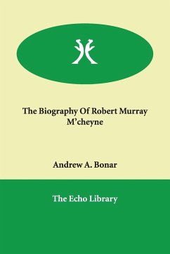 The Biography of Robert Murray M'Cheyne - Bonar, Andrew Alexander