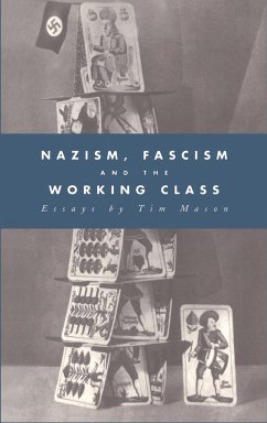 Nazism, Fascism and the Working Class - Mason, Timothy W. (St Peter's College, Oxford)