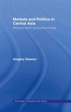 Markets and Politics in Central Asia - Gleason, Gregory
