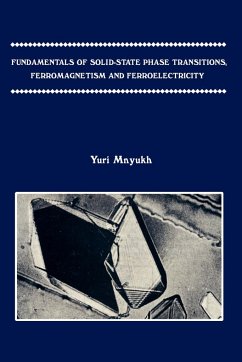 Fundamentals of Solid-State Phase Transitions, Ferromagnetism and Ferroelectricity - Mnyukh, Yuri