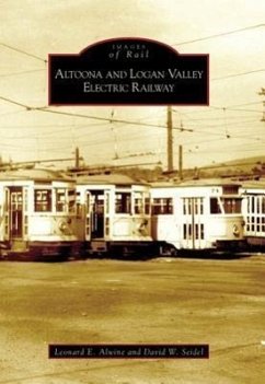 Altoona and Logan Valley Electric Railway - Alwine, Leonard E.; Seidel, David W.