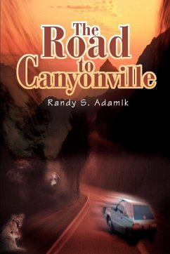 The Road to Canyonville - Adamik, Randy S.