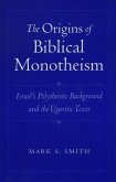 The Origins of Biblical Monotheism