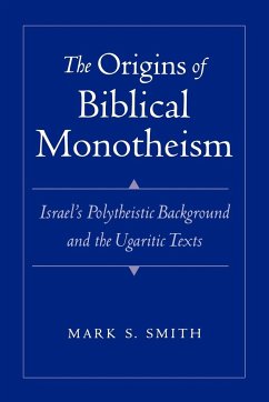 The Origins of Biblical Monotheism - Smith, Mark S