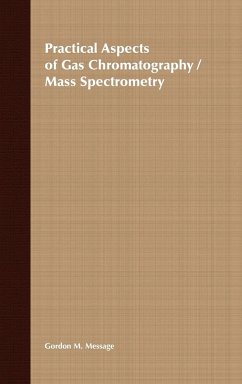 Practical Aspects of Gas Chromatography/Mass Spectrometry - Message, Gordon M