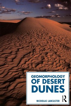 The Geomorphology of Desert Dunes - Lancaster, Nicholas; Lancaster, N.; Lancaster Nicho