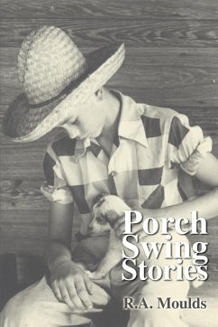 Porch Swing Stories - Moulds, R. A.