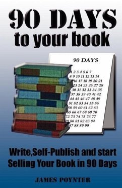 90 Days to Your Book - Poynter, James M.