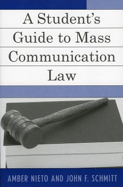 A Student's Guide to Mass Communication Law - Nieto, Amber; Schmitt, John F