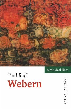 The Life of Webern - Bailey, Kathryn