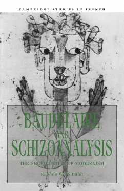 Baudelaire and Schizoanalysis - Holland, Eugene W.