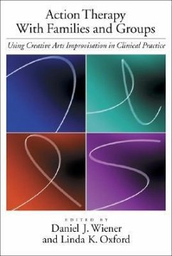 Action Therapy with Families and Groups: Using Creative Arts Improvisation in Clinical Practice