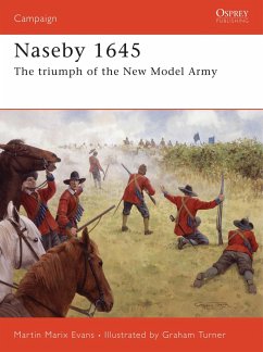 Naseby 1645: The Triumph of the New Model Army - Evans, Martin Marix