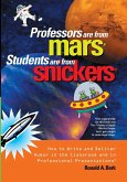 Professors Are from Mars(R), Students Are from Snickers(R)