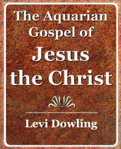 The Aquarian Gospel of Jesus the Christ - 1919 - Levi Dowling, Dowling; Levi Dowling