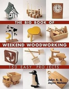 The Big Book of Weekend Woodworking - Nelson, John; Nelson, Joyce