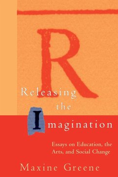 Releasing the Imagination - Greene, Maxine (Professor Teachers College, Columbia University in N